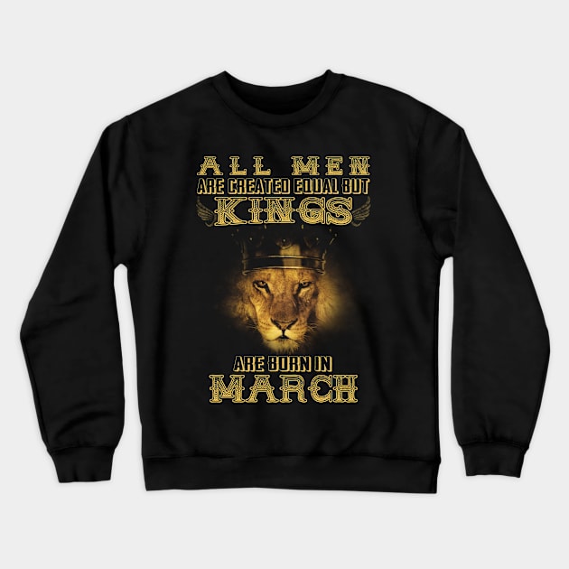 Kings Are Born In March Crewneck Sweatshirt by heehee shop